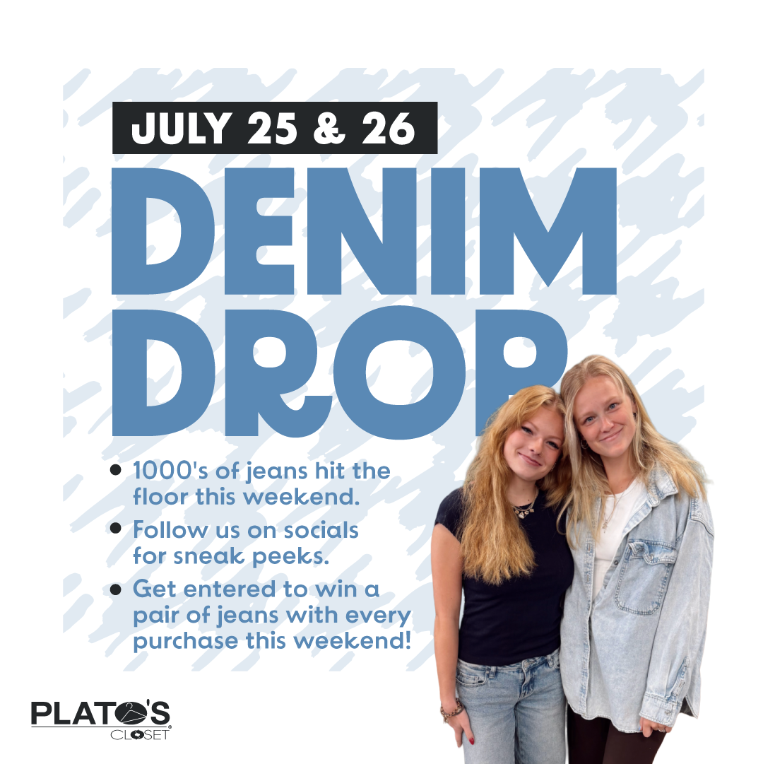 Shop 1,000's of new jeans hitting the floor all day every day on 7/25 and 7/26 at Plato's Closet in Flint Michigan!